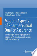 Modern Aspects of Pharmaceutical Quality Assurance [E-Book] : Developing & Proposing Application models, SOPs, practical audit systems for Pharma Industry /