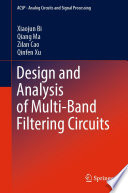 Design and Analysis of Multi-Band Filtering Circuits [E-Book] /