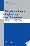Knowledge Science, Engineering and Management [E-Book] : 4th International Conference, KSEM 2010, Belfast, Northern Ireland, UK, September 1-3, 2010. Proceedings /
