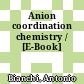 Anion coordination chemistry / [E-Book]