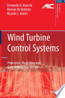 Wind Turbine Control Systems [E-Book] : Principles, Modelling and Gain Scheduling Design /