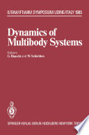 Dynamics of Multibody Systems [E-Book] : IUTAM/IFToMM Symposium, Udine, Italy, September 16–20, 1985 /