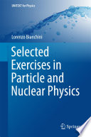 Selected Exercises in Particle and Nuclear Physics [E-Book] /