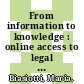 From information to knowledge : online access to legal information : methodologies, trends and perspectives [E-Book] /