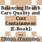 Balancing Health Care Quality and Cost Containment [E-Book]: The Case of Norway /