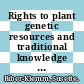 Rights to plant genetic resources and traditional knowledge : basic issues and perspectives [E-Book] /