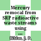 Mercury remocal from SRP radioactive waste streams using ion exchange : a paper proposed for presentation at the waste management '86 symposium Tucson, Arizona March 3 - 7, 1986 and for publication in the proceedings [E-Book] /
