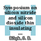 Symposium on silicon nitride and silicon dioxide thin insulating films: proceedings : Chicago, IL, 12.10.88-14.10.88.