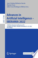Advances in Artificial Intelligence - IBERAMIA 2022 [E-Book] : 17th Ibero-American Conference on AI, Cartagena de Indias, Colombia, November 23-25, 2022, Proceedings /
