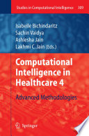 Computational Intelligence in Healthcare 4 [E-Book] : Advanced Methodologies /
