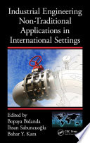 Industrial engineering, non-traditional applications in international settings [E-Book] /