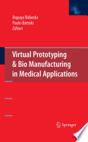Virtual Prototyping & Bio Manufacturing in Medical Applications [E-Book] /