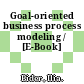 Goal-oriented business process modeling / [E-Book]