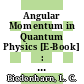 Angular Momentum in Quantum Physics [E-Book] : Theory and Application /