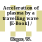 Acceleration of plasma by a travelling wave [E-Book] /