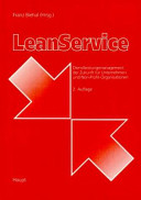 Lean Service : Dienstleistungsmanagement der Zukunft für Unternehmen und Non Profit Organisationen.