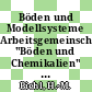 Böden und Modellsysteme Arbeitsgemeinschaft "Böden und Chemikalien" : Bericht 1979-1983 [E-Book] /