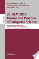 SOFSEM 2006: Theory and Practice of Computer Science [E-Book] / 32nd Conference on Current Trends in Theory and Practice of Computer Science, Merin, Czech Republic, January 21-27, 2006, Proceedings.