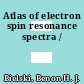 Atlas of electron spin resonance spectra /