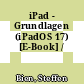 iPad - Grundlagen (iPadOS 17) [E-Book] /
