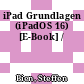 iPad Grundlagen (iPadOS 16) [E-Book] /