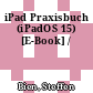 iPad Praxisbuch (iPadOS 15) [E-Book] /
