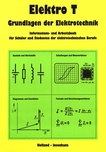 Elektro T : Grundlagen der Elektrotechnik ; Informations- und Arbeitsbuch für Schüler und Studenten der elektronischen Berufe /