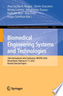 Biomedical Engineering Systems and Technologies [E-Book] : 15th International Joint Conference, BIOSTEC 2022, Virtual Event, February 9-11, 2022, Revised Selected Papers /