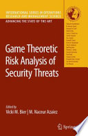 Game Theoretic Risk Analysis of Security Threats [E-Book] /