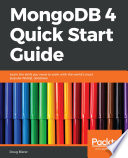 MongoDB 4 quick start guide : learn the skills you need to work with the world's most popular NoSQL database [E-Book] /
