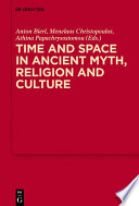 Time and space in ancient myth, religion and culture [E-Book] /