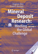 Mineral Deposit Research: Meeting the Global Challenge [E-Book] : Proceedings of the Eighth Biennial SGA Meeting Beijing, China, 18–21 August 2005 /