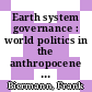 Earth system governance : world politics in the anthropocene [E-Book] /