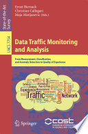 Data Traffic Monitoring and Analysis [E-Book] : From Measurement, Classification, and Anomaly Detection to Quality of Experience /
