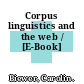 Corpus linguistics and the web / [E-Book]