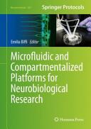 Microfluidic and Compartmentalized Platforms for Neurobiological Research [E-Book] /