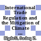International Trade Regulation and the Mitigation of Climate Change [E-Book] : World Trade Forum /