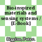 Bio-inspired materials and sensing systems / [E-Book]
