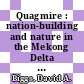 Quagmire : nation-building and nature in the Mekong Delta [E-Book] /