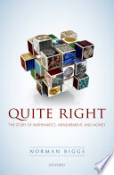 Quite right : the story of mathematics, measurement and money [E-Book] /