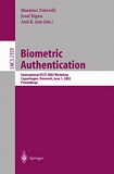 Biometric Authentication [E-Book] : International ECCV 2002 Workshop Copenhagen, Denmark, June 1, 2002 Proceedings /