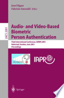 Audio- and Video-Based Biometric Person Authentication [E-Book] : Third International Conference, AVBPA 2001 Halmstad, Sweden, June 6–8, 2001 Proceedings /