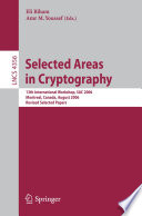 Selected Areas in Cryptography [E-Book] : 13th International Workshop, SAC 2006, Montreal, Canada, August 17-18, 2006 Revised Selected Papers /