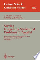 Solving Irregularly Structured Problems in Parallel [E-Book] : 4th International Symposium, IRREGULAR '97, Paderborn, Germany, June 12-13, 1997, Proceedings /