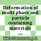 Deformation of multi phase and particle containing materials : Risö International Symposium on Metallurgy and Materials Science 0004 : Risö, 05.09.1983-09.09.1983.