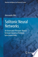 Solitonic Neural Networks [E-Book] : An Innovative Photonic Neural Network Based on Solitonic Interconnections /