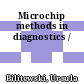 Microchip methods in diagnostics /