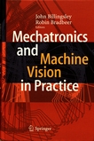 Mechatronics and machine vision in practice /
