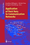 Application of Petri Nets to Communication Networks [E-Book] : Advances in Petri Nets /