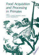 Food Acquisition and Processing in Primates [E-Book] /
